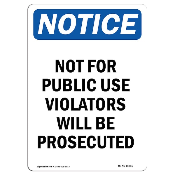 Safety Sign, OSHA Notice, 5" Height, NOTICE Not For Public Use Sign, Portrait, 10PK